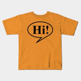 Hi! Kids T-Shirt